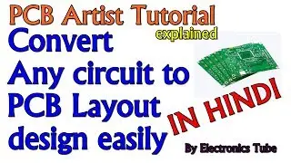 Convert circuit or Schematic to PCB Layout explained in hindi