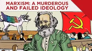 Marxism: A Murderous And Failed Ideology