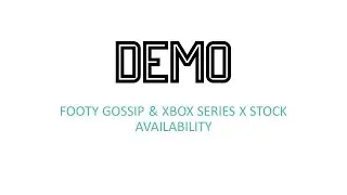 Footy gossip and Xbox Series X stock availability check demo