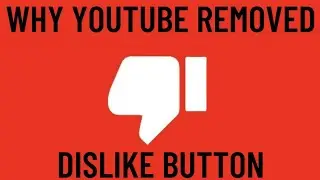 Why YOUTUBE Removed Dislike Button ?