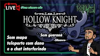 HOLLOW KNIGHT, sem mapa e com o chat interferindo - isso é uma #speedrun ? #hollowknight #live