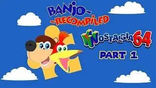Banjo-Kazooie Recompiled: Nostalgia 64 Part 1