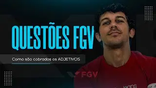 Questões FGV - Como são cobrados os ADJETIVOS | Concurso Público - Prof. Leo Martins