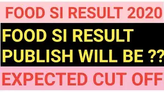 FOOD SI RESULT 2020/PSC FOOD SI EXPECTED CUT OFF 2020 /PSC FOOD SI RESULT DATE 2020/FOOD SI CUT OFF