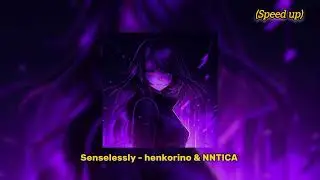 Senselessly - henkorino & NNTICA (SPEED UP) #music #speedup