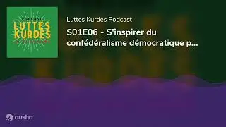 S01E06 - S'inspirer du conf&eacute;d&eacute;ralisme d&eacute;mocratique pour penser la place des animaux avec Tiphaine...