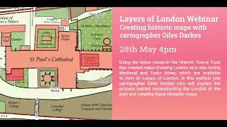 Layers of London Webinar: Creating historical maps with cartographer Giles Darkes