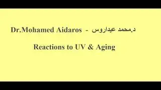Reactions to UV & Aging  -  Dr.Mohamed Aidaros