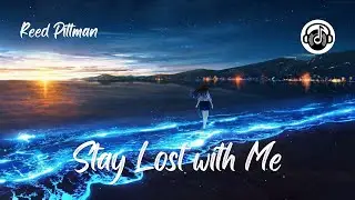 Stay Lost with Me - Reed Pittman