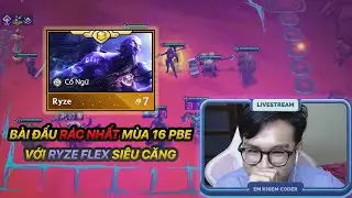 B&agrave;i Đấu R&aacute;c Nhất M&ugrave;a 16 PBE Với Ryze Flex Si&ecirc;u Căng