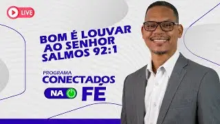 PROGRAMA CONECTADOS NA F&Eacute; I PR. ALEXANDRE COUTINHO #felizs&aacute;bado