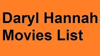 Daryl Hannah Movies List