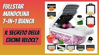 RECENSIONE (2026) : Fullstar Mandolina 7-in-1 Bianca. DETTAGLI