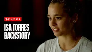 UANext: The Workout - Isa Torres Backstory
