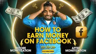 How to Earn Money on Facebook | Before & After Monetization Facebook | tamil | 2024