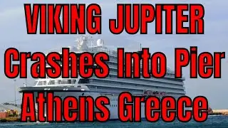 Breaking News! Viking Jupiter Crashes Into Pier On Maiden Voyage In Athens