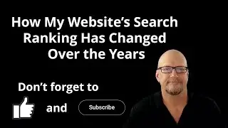 How My Website&rsquo;s Search Ranking Has Changed Over the Years