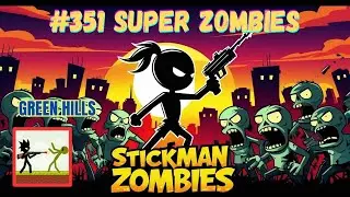STICKMAN VS ZOMBIES:  FIGHT 351 SUPER ZOMBIES | HIGHSCORE MODE