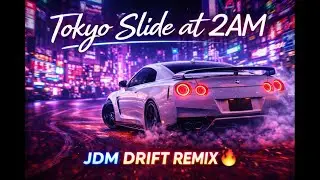 Tokyo Slide at 2AM | JDM Drift Remix 🔥 Midnight Night Drive