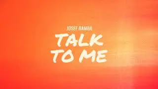 Josef Bamba - Talk to Me (Official Audio)