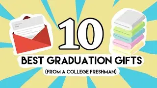 Top 10 Graduation Gifts for Upcoming College Freshman!