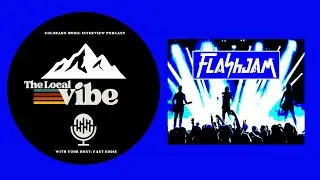 The Local Vibe Music Podcast Episode 1 Flashjam