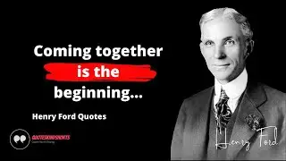 🔥💯 Henry Ford Quotes: Coming together is the beginning  Keeping together is progress...