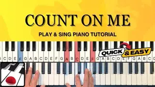 Count On Me (Play & Sing) Piano Tutorial