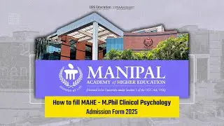 How to fill MAHE - M.Phil Clinical Psychology 2025 Application Form | UPS Education