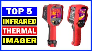 Top 5 Best Infrared Thermal Camera Of 2024 | New Best Infrared Thermal Imagers