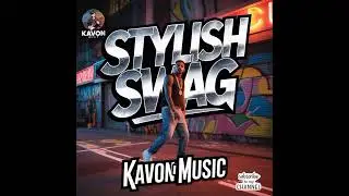 Stylish Swag 🔥👟 | Official Music Video | KAVON MUSIC | Trendy Trap Anthem 2025