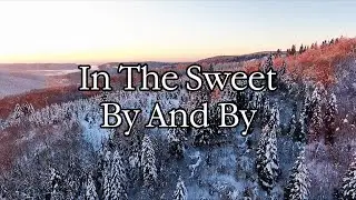 In The Sweet By And By &ndash; Old Hymn, New Southern Gospel Voice