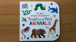 The Very Hungry Caterpillar&rsquo;s Touch and Feel Animals - Read Aloud Book for Children and Toddlers