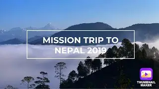 Nepal Mission Trip 2019 (YWAM DTS)