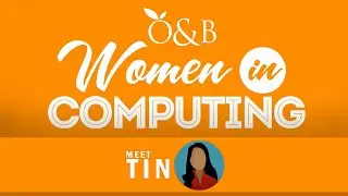Women in Computing: Meet Tin