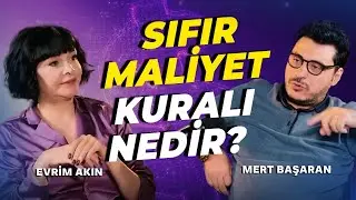 Sıfır Maliyet Kuralı Nedir? | Evrim Akın - Mert Başaran
