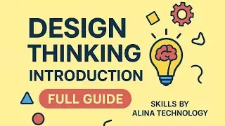Design thinking full lecture l complete guide with stages & Example l Skills By Alina Technology 