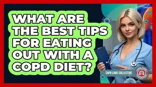 What Are The Best Tips For Eating Out With A COPD Diet? - COPD Care Collective