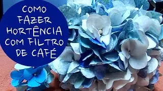 Como fazer Hortênsia com filtro de café / DIY coffe filter Hydrangea
