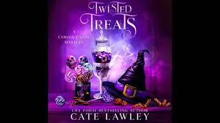 Twisted Treats: A Culinary Witch Cozy Mystery - Cate Lawley