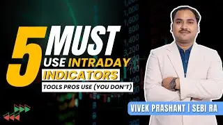 Top 5 Intraday Trading Indicators You&rsquo;re NOT Using (Yet!) By  ⁨@VivekPrashantAcademy⁩