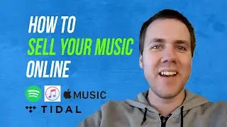 How to Sell Music On Spotify, Apple Music, Tidal, Etc. (So Easy!)