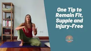 How to Stay Supple, Fit and Injury-Free? Do Things In Reverse!