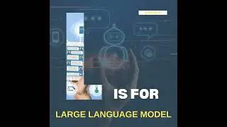 L is Large Language Models (LLMs) &ndash; ABCs of AI (Elementary)