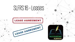 SLFRS 16 - Leases Full Standard within 20 Minutes  ( තේරෙන සිංහලෙන් ඉතා සරලව සම්පූර්ණ Standard එකම)