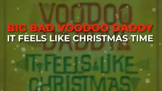 Big Bad Voodoo Daddy - It Feels Like Christmas Time (Official Audio)