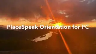 PlaceSpeak Orientation Video