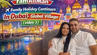 Family Trip To Dubai Global Village