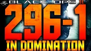 BO2: 296-1 w/ AN-94 in Domination - INSANE 250+ Kill Gameplay in Black Ops 2! (300+ Kills FAIL)