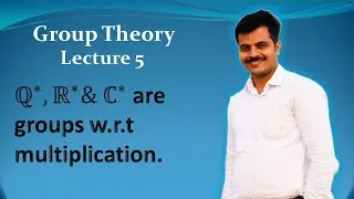 Q* is a group w.r.t. multiplication | Lecture 5 | Group Theory